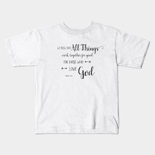 All Things Work Together - Rom 8:28 Kids T-Shirt